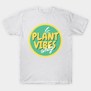 Plant Vibes For Plantlover T-Shirt